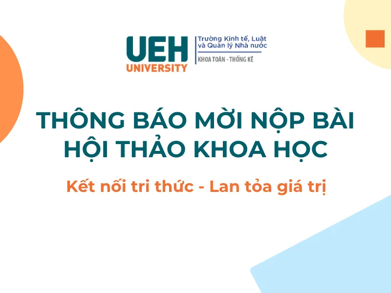 Thông báo mời nộp bài Hội thảo quốc gia “Thống kê và Khoa học dữ liệu: Cách tiếp cận đa chiều trong nghiên cứu Kinh tế, Xã hội và Môi trường”
