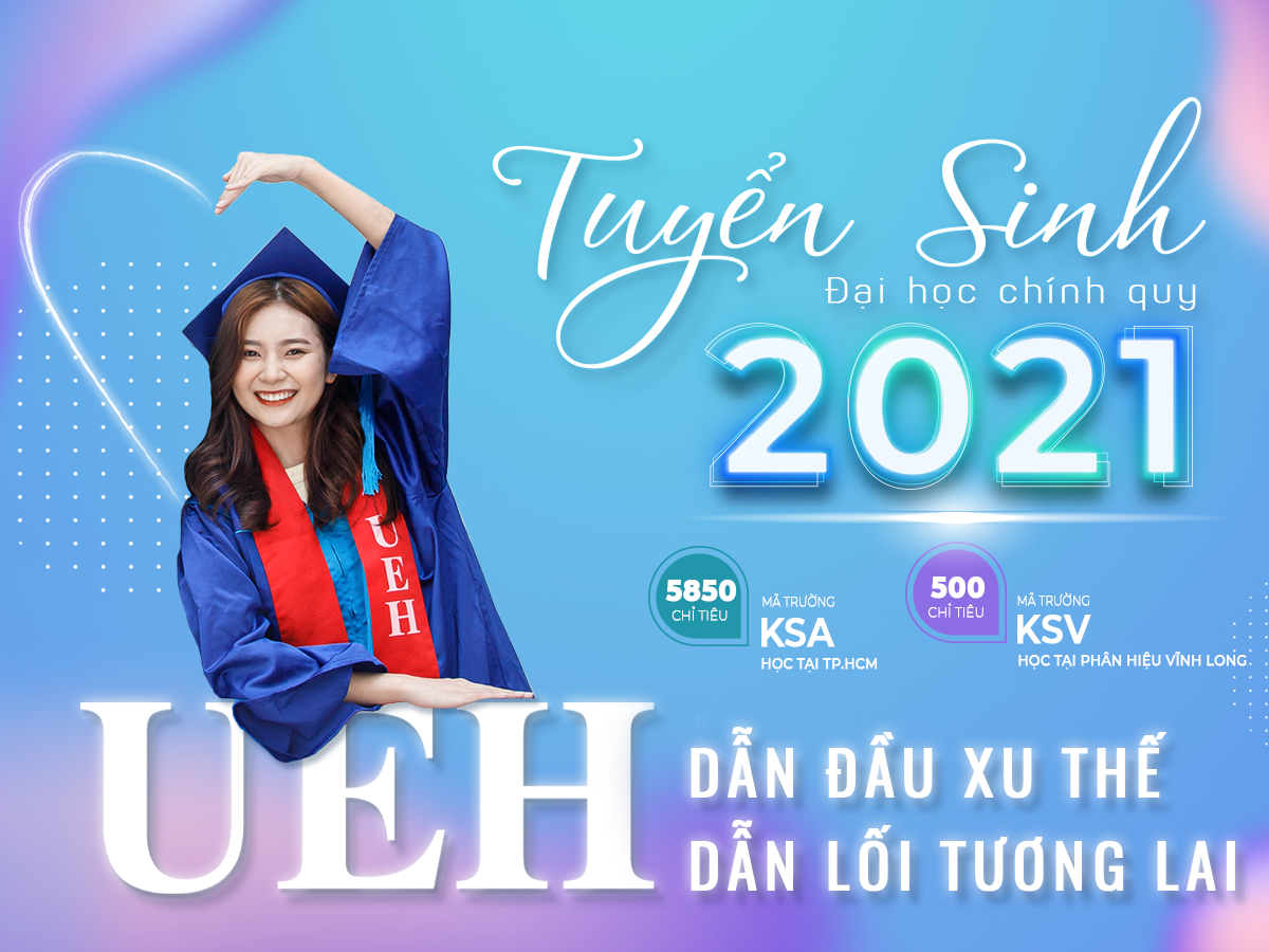 Trường Đại học Kinh tế TP. Hồ Chí Minh công bố thông tin tuyển sinh Khóa 47 Đại học chính quy năm 2021